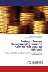 Business Process Reengineering :case On Commercial Bank Of Ethiopia