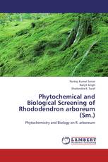 Phytochemical and Biological Screening of Rhododendron arboreum (Sm.)