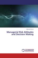 Managerial Risk Attitudes and Decision Making