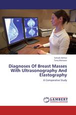 Diagnoses Of Breast Masses With Ultrasonography And Elastography