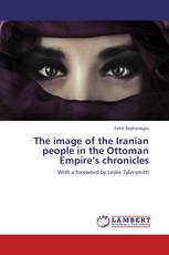 The image of the Iranian people in the Ottoman Empire’s chronicles
