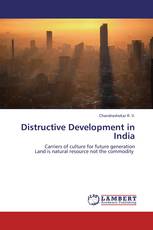 Distructive Development in India