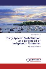 Fishy Spaces: Globalisation and Livelihood of Indigenous Fishermen