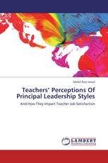 Teachers’ Perceptions Of Principal Leadership Styles