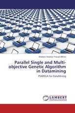 Parallel Single and Multi-objective Genetic Algorithm in Datamining