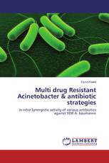 Multi drug Resistant Acinetobacter & antibiotic strategies