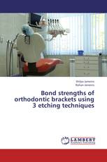 Bond strengths of orthodontic brackets using 3 etching techniques