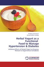 Herbal Yogurt as a Functional   Food to Manage Hypertension & Diabetes