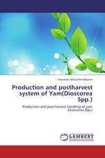 Production and post-harvest system of Yam(Dioscorea Spp.)