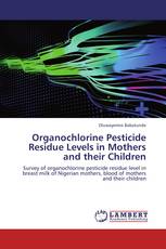 Organochlorine Pesticide Residue Levels in Mothers and their Children