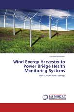 Wind Energy Harvester to Power Bridge Health  Monitoring Systems