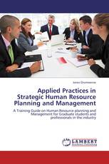 Applied Practices in Strategic Human Resource Planning and Management