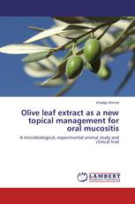 Olive leaf extract as a new topical management for oral mucositis