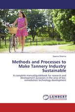 Methods and Processes to Make Tannery Industry Sustainable