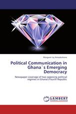 Political Communication in Ghana`s Emerging Democracy