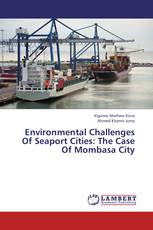 Environmental Challenges Of Seaport Cities: The Case Of Mombasa City