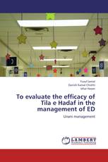 To evaluate the efficacy of Tila e Hadaf in the management of ED