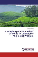 A Morphosyntactic Analysis Of Mood In Dholuo;the Minimalist Program