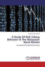 A Study Of Risk Taking Behavior In The Malaysian Stock Market