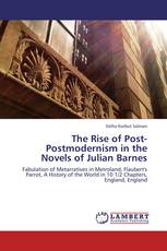 The Rise of Post-Postmodernism in the Novels of Julian Barnes