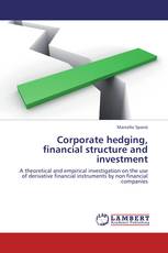 Corporate hedging, financial structure and investment