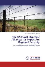 The US-Israel Strategic Alliance: It's Impact on Regional Security