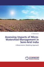 Assessing Impacts of Micro-Watershed Management in Semi-Arid India