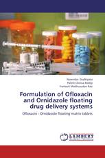 Formulation of Ofloxacin and Ornidazole floating drug delivery systems