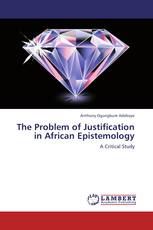 The Problem of Justification in African Epistemology