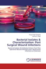 Bacterial Isolates & Characterization: Post Surgical Wound Infections