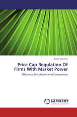 Price Cap Regulation Of Firms With Market Power