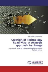 Creation of Technology Road-Map, A strategic approach to change