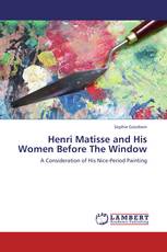 Henri Matisse and His Women Before The Window