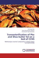 Transesterification of Pko and Shea butter fat on a bed of CCNS