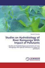 Studies on Hydrobiology of River Ramganga With Impact of Pollutants