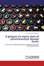 A glimpse on expiry date of pharmaceutical dosage forms