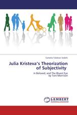 Julia Kristeva’s Theorization of Subjectivity