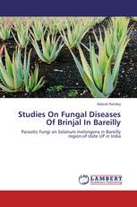 Studies On Fungal Diseases Of Brinjal In Bareilly