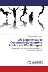 Life Experiences of Constructively Adapting Adolescent War Refugees