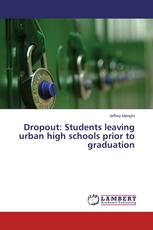 Dropout: Students leaving urban high schools prior to graduation