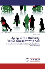 Aging with a Disability Versus Disability with Age