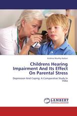 Childrens Hearing Impairment And Its Effect On Parental Stress