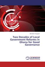 Two Decades of Local Government Reforms in Ghana for Good Governance