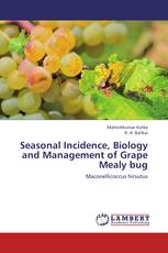 Seasonal Incidence, Biology and Management of Grape Mealy bug