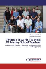 Attitude Towards Teaching Of Primary School Teachers
