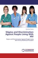 Stigma and Discrimination Against People Living With HIV