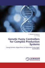 Genetic Fuzzy Controllers for Complex Production Systems