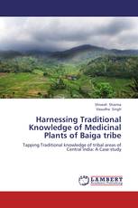 Harnessing Traditional Knowledge of Medicinal Plants of Baiga tribe