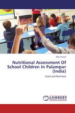 Nutritional Assessment Of  School Children In Palampur (India)