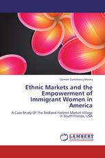 Ethnic Markets and the Empowerment of Immigrant	Women in America